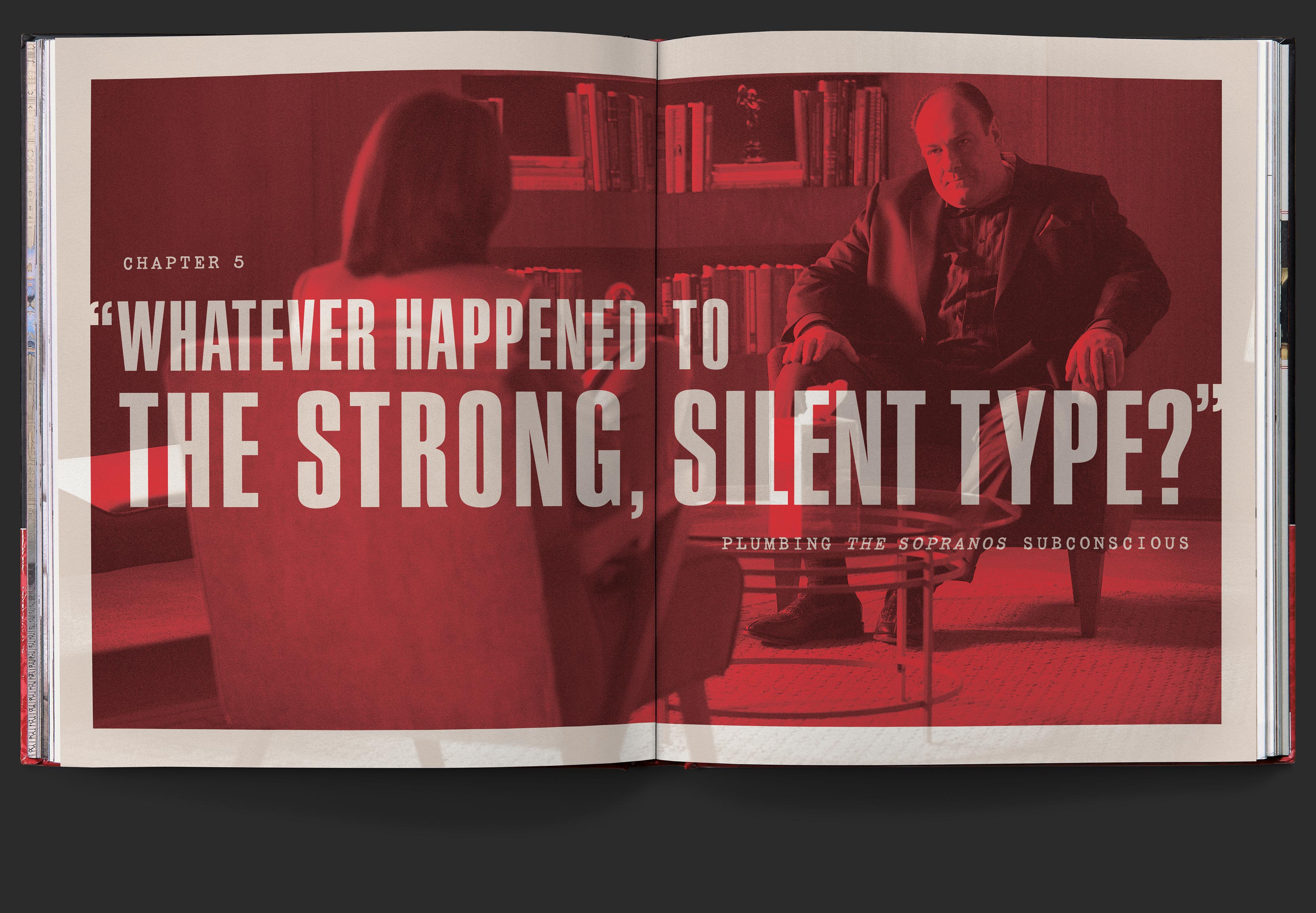 Chapter five opening spread with colorized photo of Tony Soprano, and type reading, whatever happened to the strong, silent type?, plumbing the sopranos subconscious.